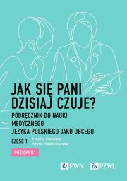 Jak się pani dzisiaj czuje?. Autor: Ganczar Maciej, Maczkowska Anna. Dadada.pl Okładka książki Jak się pani dzisiaj czuje?