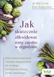 Jak skutecznie zlikwidować stany zapalne... Autor: Dr Will Cole, Eve Adamson. Dadada.pl Okładka książki Jak skutecznie zlikwidować stany zapalne..
