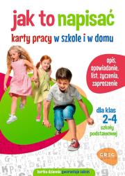 Jak to napisać. Karty pracy w szkole i w domu. Autor: Opracowanie zbiorowe. Dadada.pl Okładka książki Jak to napisać. Karty pracy w szkole i w domu