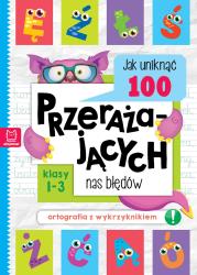 Jak uniknąć 100 przerażających nas błędów. Ortografia z wykrzyknikiem. Autor: Michalec Bogusław. Dadada.pl Okładka książki Jak uniknąć 100 przerażających nas błędów. Ortografia z wykrzyknikiem
