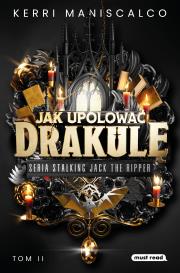 Okładka książki Jak upolować Drakulę. Stalking Jack the Ripper