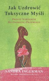 Jak uzdrowić toksyczne myśli. Autor: Sandra Ingerman. Dadada.pl Okładka książki Jak uzdrowić toksyczne myśli