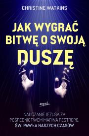 Jak wygrać bitwę o swoją duszę?. Autor: Christine Watkins. Dadada.pl Okładka książki Jak wygrać bitwę o swoją duszę?