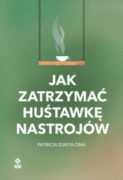 Okładka książki Jak zatrzymać hustawkę nastrojów