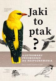 Jaki to ptak? Ilustrowany przewodnik do rozpoznawania. Autor: Peter H.  Barthel, Paschalis Dougalis. Dadada.pl Okładka książki Jaki to ptak? Ilustrowany przewodnik do rozpoznawania