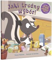 Jaki trudny wybór! Uczę się podejmować właściwe... Autor: Rosario Martinez. Dadada.pl Okładka książki Jaki trudny wybór! Uczę się podejmować właściwe..