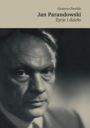 Jan Parandowski. Życie i dzieło. Autor: Pawlak Grażyna. Dadada.pl Okładka książki Jan Parandowski. Życie i dzieło
