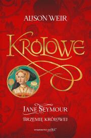 Jane Seymour. Brzemię królowej. Autor: Weir Alison. Dadada.pl Okładka książki Jane Seymour. Brzemię królowej