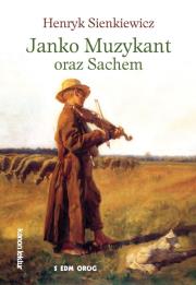 Janko Muzykant oraz Sachem. Autor: Henryk Sienkiewicz. Dadada.pl Okładka książki Janko Muzykant oraz Sachem