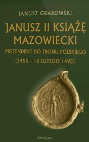 Janusz II Książę mazowiecki. Autor: Grabowski Janusz. Dadada.pl Okładka książki Janusz II Książę mazowiecki