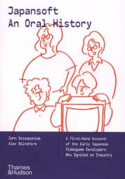 Japansoft: An Oral History. Autor: Szczepaniak John, Alex Wiltshire. Dadada.pl Okładka książki Japansoft: An Oral History