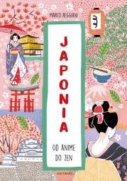 Japonia. Od anime do zen. Autor: Reggiani Marco. Dadada.pl Okładka książki Japonia. Od anime do zen