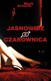 Jasnowidz i czarownica. Autor: Arturro Mark. Dadada.pl Okładka książki Jasnowidz i czarownica