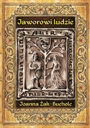 Okładka książki Jaworowi ludzie. Rzecz o czasach Bolka II świdnickiego