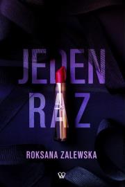 Jeden raz. Autor: Roksana Zalewska. Dadada.pl Okładka książki Jeden raz