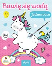 Jednorożce. Bawię się wodą. Autor: Opracowanie zbiorowe. Dadada.pl Okładka książki Jednorożce. Bawię się wodą