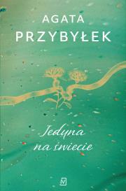 Jedyna na świecie. Autor: Agata Przybyłek. Dadada.pl Okładka książki Jedyna na świecie