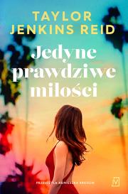 Jedyne prawdziwe miłości. Autor: Reid Taylor Jenkins. Dadada.pl Okładka książki Jedyne prawdziwe miłości