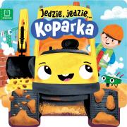 Jedzie, jedzie… Koparka. Autor: Ewa Tadrowska. Dadada.pl Okładka książki Jedzie, jedzie… Koparka