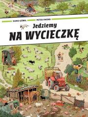 Jedziemy na wycieczkę. Autor: Doro Gobel, Peter Knorr. Dadada.pl Okładka książki Jedziemy na wycieczkę