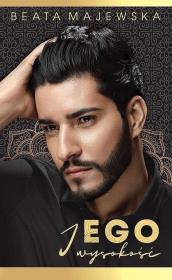 Jego wysokość Seria arabska. Tom 1 wyd. kieszonkowe. Autor: Beata Majewska. Dadada.pl Okładka książki Jego wysokość Seria arabska. Tom 1 wyd. kieszonkowe