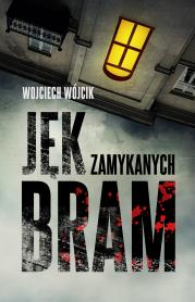 Jęk zamykanych bram. Autor: Wojciech Wójcik. Dadada.pl Okładka książki Jęk zamykanych bram