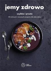 Okładka książki Jemy zdrowo szybko i prosto