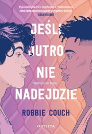Jeśli jutro nie nadejdzie. Autor: Robbie  Couch. Dadada.pl Okładka książki Jeśli jutro nie nadejdzie