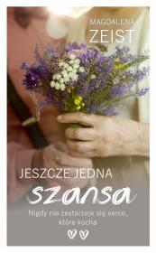 Jeszcze jedna szansa. Autor: Zeist Magdalena. Dadada.pl Okładka książki Jeszcze jedna szansa