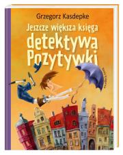 Jeszcze większa księga detektywa Pozytywki. Autor: Grzegorz Kasdepke, Piotr Rychel. Dadada.pl Okładka książki Jeszcze większa księga detektywa Pozytywki