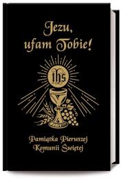 Jezu Ufam Tobie. Autor: Długosz Antoni, Hanusiak Bożena Maria. Dadada.pl Okładka książki Jezu Ufam Tobie