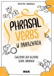 Okładka książki Język angielski. Phrasal verbs w obrazkach Ćw.