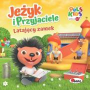 Jeżyk i przyjaciele Latający Zamek. Autor: Korolkiewicz Elżbieta. Dadada.pl Okładka książki Jeżyk i przyjaciele Latający Zamek