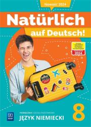 Język niemiecki Naturlich auf Deutsch! podręcznik klasa 8 szkoła podstawowa. Autor: Potapowicz Anna, Marta Florkiewicz - Borkowska, B. Dadada.pl Okładka książki Język niemiecki Naturlich auf Deutsch! podręcznik klasa 8 szkoła podstawowa