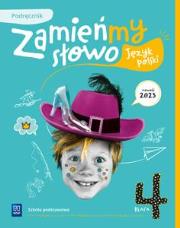 Język polski Zamieńmy słowo podręcznik klasa 4 szkoła podstawowa. Autor: Izabela Bartol, Jagoda Michalak, Magdalena Biskupska-Duda. Dadada.pl Okładka książki Język polski Zamieńmy słowo podręcznik klasa 4 szkoła podstawowa