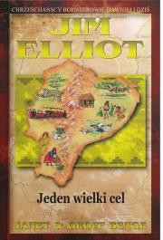 Jim Elliot - Jeden wielki cel. Autor: Janet & Geoff Benge. Dadada.pl Okładka książki Jim Elliot - Jeden wielki cel