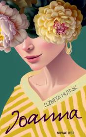 Joanna. Autor: Hutnik Elżbieta. Dadada.pl Okładka książki Joanna