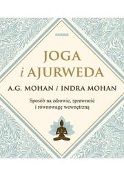 Okładka książki Joga i ajurweda. Sposób na zdrowie, sprawność...