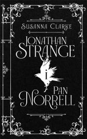 Jonathan Strange i Pan Norrell. Autor: Clarke Susanna. Dadada.pl Okładka książki Jonathan Strange i Pan Norrell
