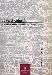 Okładka książki Józef Świder - muzyka, która czekała na...