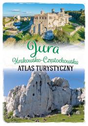 Jura Krakowsko-Częstochowska. Atlas turystyczny. Autor: Opracowanie zbiorowe. Dadada.pl Okładka książki Jura Krakowsko-Częstochowska. Atlas turystyczny