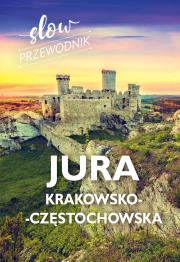 Jura Krakowsko-Częstochowska. Slow przewodnik. Autor: Beata Pomykalska, Paweł Pomykalski. Dadada.pl Okładka książki Jura Krakowsko-Częstochowska. Slow przewodnik