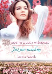 Już nie ucieknę. Autor: Joanna Nowak. Dadada.pl Okładka książki Już nie ucieknę