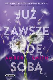 Już zawsze będę sobą. Autor: Smith Amber. Dadada.pl Okładka książki Już zawsze będę sobą