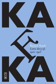 Kafka. Lata decyzji. Autor: Stach Reiner. Dadada.pl Okładka książki Kafka. Lata decyzji