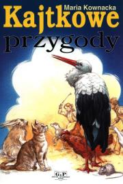 Kajtkowe przygody. Autor: Kownacka Maria. Dadada.pl Okładka książki Kajtkowe przygody