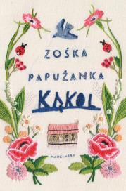 Kąkol. Autor: Zośka Papużanka. Dadada.pl Okładka książki Kąkol
