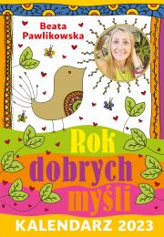 Okładka książki Kalendarz 2023 Rok dobrych myśli Beaty Pawlikowskiej