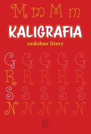 Okładka książki Kaligrafia. Ozdobne litery