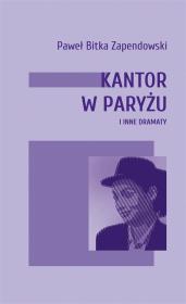 Okładka książki Kantor w Paryżu i inne dramaty